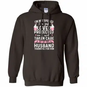 I'm Not Spoiled I'm Just Loved Protected And Well Taken Care Of By My Husband Shirt, Hoodie, Tank 20
