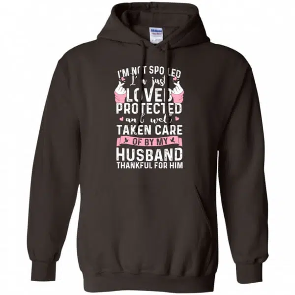 I'm Not Spoiled I'm Just Loved Protected And Well Taken Care Of By My Husband Shirt, Hoodie, Tank 9