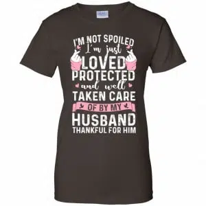 I'm Not Spoiled I'm Just Loved Protected And Well Taken Care Of By My Husband Shirt, Hoodie, Tank 23