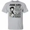 June Girl I'm Not Getting Old I'm Just Becoming A Classic Shirt, Hoodie, Tank 1
