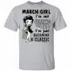 March Girl I'm Not Getting Old I'm Just Becoming A Classic Shirt, Hoodie, Tank 1