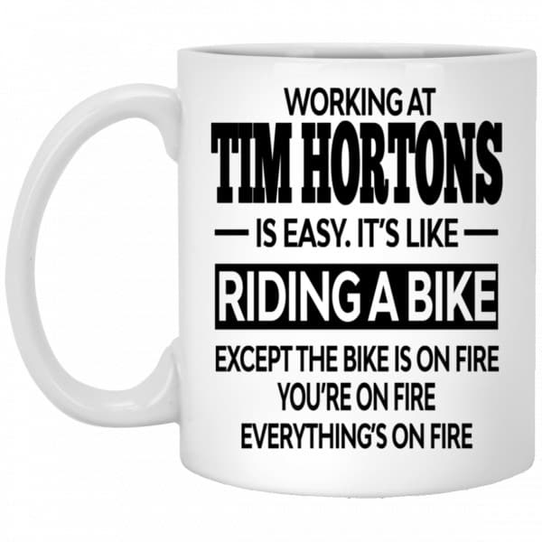 Working At Tim Hortons Is Easy It’s Like Riding A Bike Mug 3