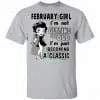 February Girl I'm Not Getting Old I'm Just Becoming A Classic Shirt, Hoodie, Tank 1