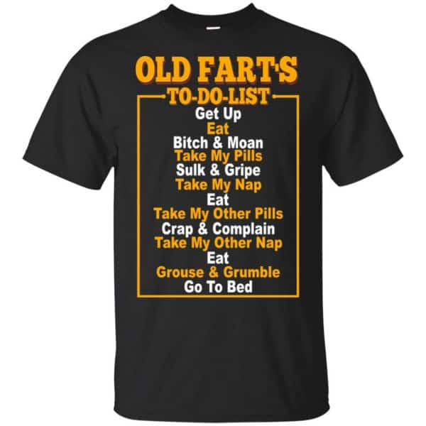 Old Fart's To Do List T-Shirts, Hoodie, Tank 3
