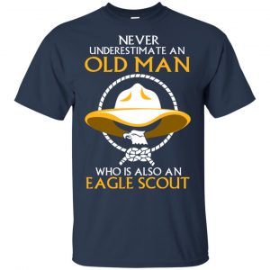 Never Underestimate An Old Man Who Is Also An Eagle Scout Shirt, Hoodie, Tank 9