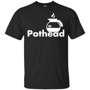 Pothead Coffee Lover Shirt, Hoodie, Tank Apparel