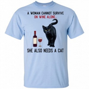 A Woman Cannot Survive On Wine Alone She Also Need A Cat Shirt, Hoodie, Tank 16