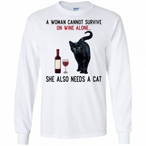 A Woman Cannot Survive On Wine Alone She Also Need A Cat Shirt, Hoodie, Tank 18