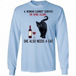 A Woman Cannot Survive On Wine Alone She Also Need A Cat Shirt, Hoodie, Tank 19