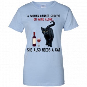 A Woman Cannot Survive On Wine Alone She Also Need A Cat Shirt, Hoodie, Tank 25