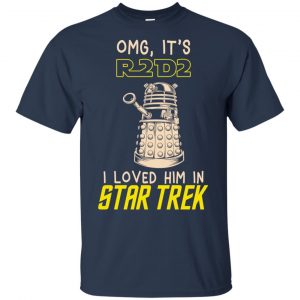 OMG It's R2D2 I Loved Him In Star Trek Shirt, Hoodie, Tank 9