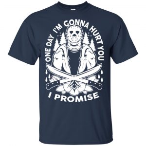 One Day I'm Gonna Hurt You I Promise Shirt, Hoodie, Tank 17