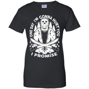 One Day I'm Gonna Hurt You I Promise Shirt, Hoodie, Tank 22