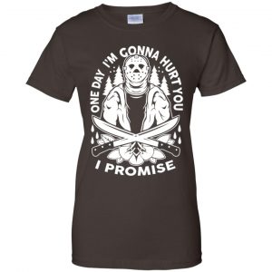 One Day I'm Gonna Hurt You I Promise Shirt, Hoodie, Tank 23