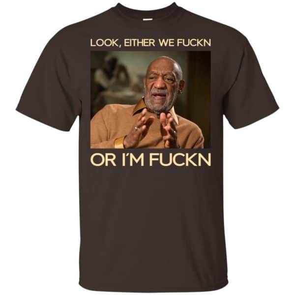 Look Either We Fuckn Or I’m Fuckn – Bill Cosby Shirt, Hoodie, Tank Apparel 4
