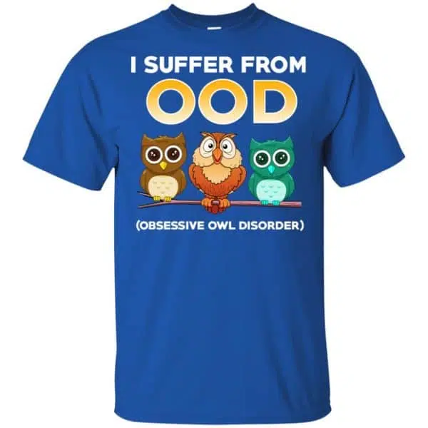 I Suffer From OOD Obsessive Owl Disorder Shirt, Hoodie, Tank 5
