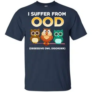 I Suffer From OOD Obsessive Owl Disorder Shirt, Hoodie, Tank 17