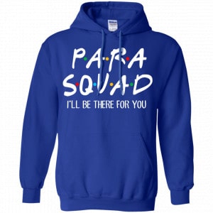 Para Squad I’ll Be There For You Shirt, Hoodie, Tank 21