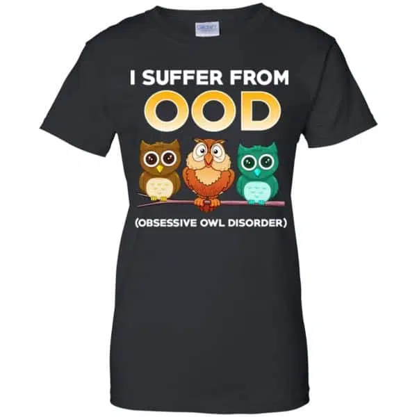 I Suffer From OOD Obsessive Owl Disorder Shirt, Hoodie, Tank 11