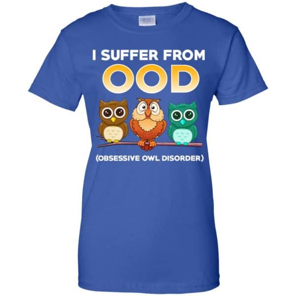 I Suffer From OOD Obsessive Owl Disorder Shirt, Hoodie, Tank Apparel 14