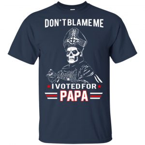 Don't Blame Me I Voted For Papa Shirt, Hoodie, Tank 17