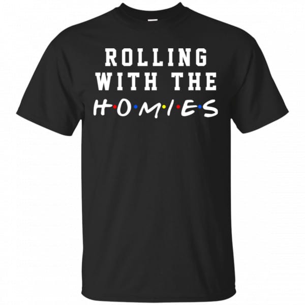 Rolling With The Homies Shirt, Hoodie, Tank 3