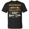 Paramedic Because My Hogwarts Letter Never Came Shirt, Hoodie, Tank 1