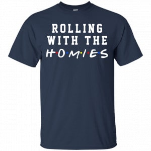 Rolling With The Homies Shirt, Hoodie, Tank 17