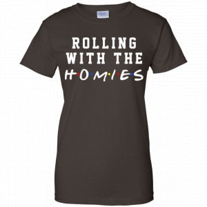 Rolling With The Homies Shirt, Hoodie, Tank 23