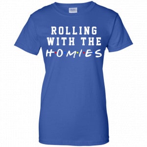 Rolling With The Homies Shirt, Hoodie, Tank 25