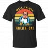 Well, La-Dee Frichin’ Da Chris Farley Shirt, Hoodie, Tank 1