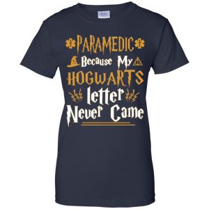 Paramedic Because My Hogwarts Letter Never Came Shirt, Hoodie, Tank 24