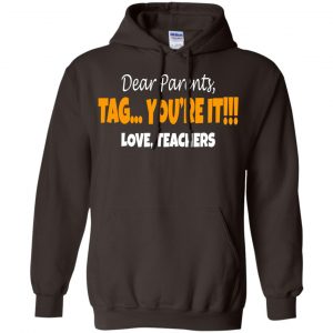 Dear Parents Tag You're It Love Teachers Shirt, Hoodie, Tank 20