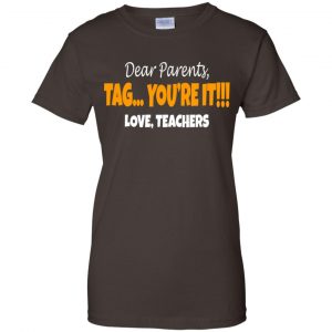 Dear Parents Tag You're It Love Teachers Shirt, Hoodie, Tank 23