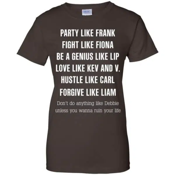 Party Like Frank Fight Like Fiona Be A Genius Like Lip Shirt, Hoodie, Tank 12