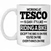 Working At Tesco Is Easy It’s Like Riding A Bike Mug 2