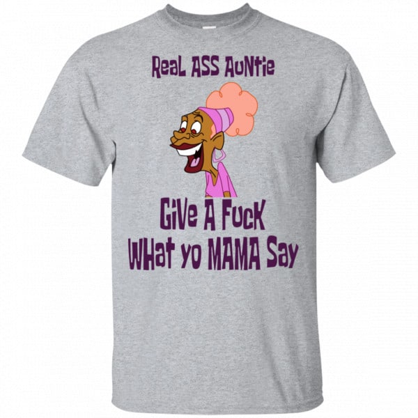 Real Ass Auntie Give A Fuck What Yo Mama Say Shirt, Hoodie, Tank 3