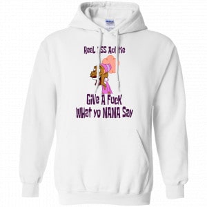 Real Ass Auntie Give A Fuck What Yo Mama Say Shirt, Hoodie, Tank 21