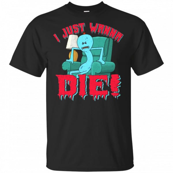 Rick And Morty: I Just Wanna Die Shirt, Hoodie, Tank 3