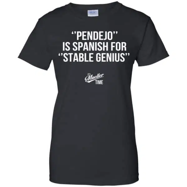 Pendejo Is Spanish For Stable Genius It's Mueller Time Shirt, Hoodie, Tank 11