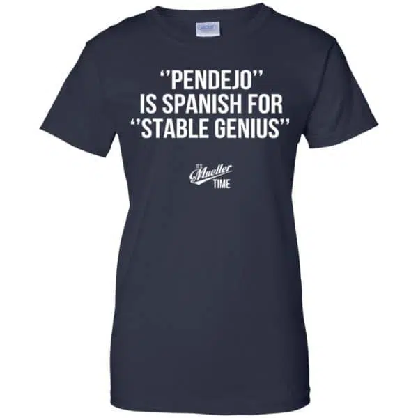 Pendejo Is Spanish For Stable Genius It's Mueller Time Shirt, Hoodie, Tank 13