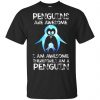 Penguins Are Awesome I Am Awesome Therefore I Am A Penguin Shirt, Hoodie, Tank 2