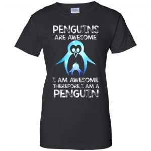 Penguins Are Awesome I Am Awesome Therefore I Am A Penguin Shirt, Hoodie, Tank 22 Penguins Are Awesome I Am Awesome Therefore I Am A Penguin Shirt, Hoodie, Tank 22