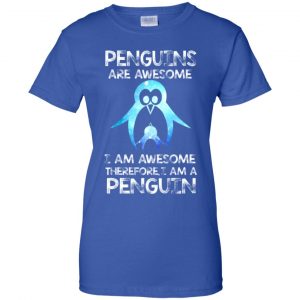 Penguins Are Awesome I Am Awesome Therefore I Am A Penguin Shirt, Hoodie, Tank 25 Penguins Are Awesome I Am Awesome Therefore I Am A Penguin Shirt, Hoodie, Tank 25