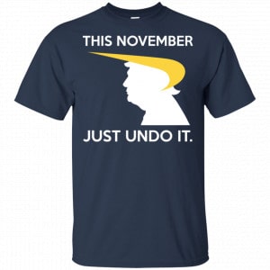 Donald Trump: This November Just Undo It Shirt, Hoodie, Tank 17