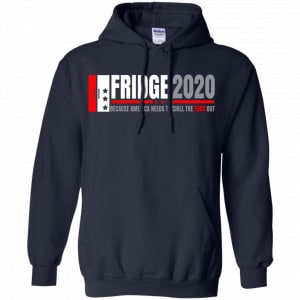 Fridge 2020 Because America Needs To Chill The Fuck Out Shirt, Hoodie, Tank 19