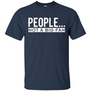 People Not A Big Fan Introvert Shirt, Hoodie, Tank 17