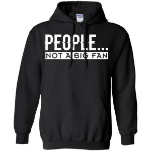 People Not A Big Fan Introvert Shirt, Hoodie, Tank 18