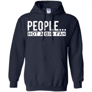 People Not A Big Fan Introvert Shirt, Hoodie, Tank 19