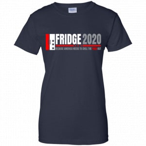 Fridge 2020 Because America Needs To Chill The Fuck Out Shirt, Hoodie, Tank 24